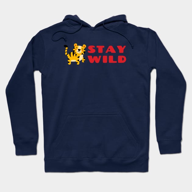 Stay Wild Hoodie by stephanieduck